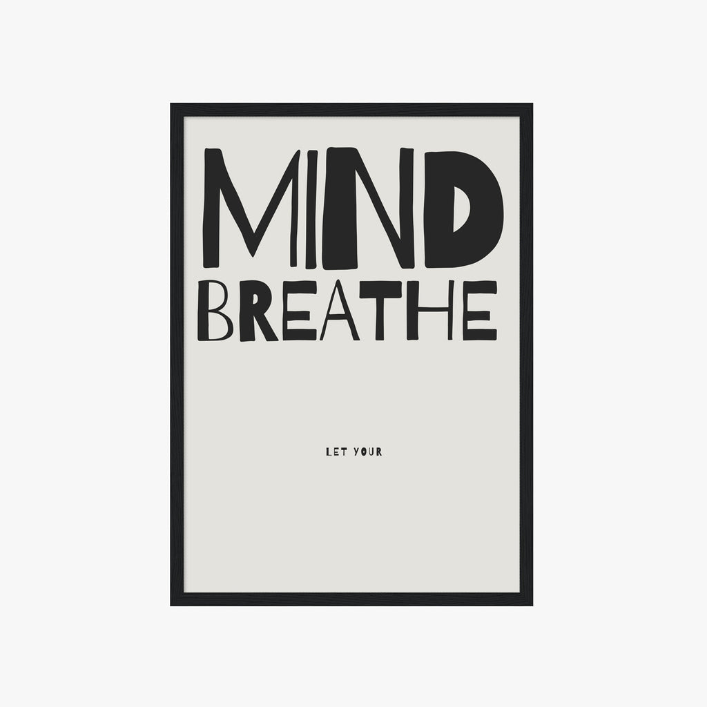 LET YOUR MIND BREATHE POSTER