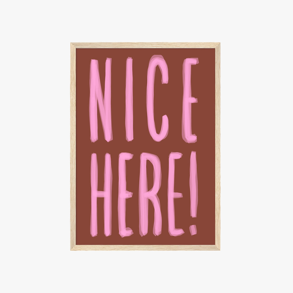 NICE HERE! POSTER