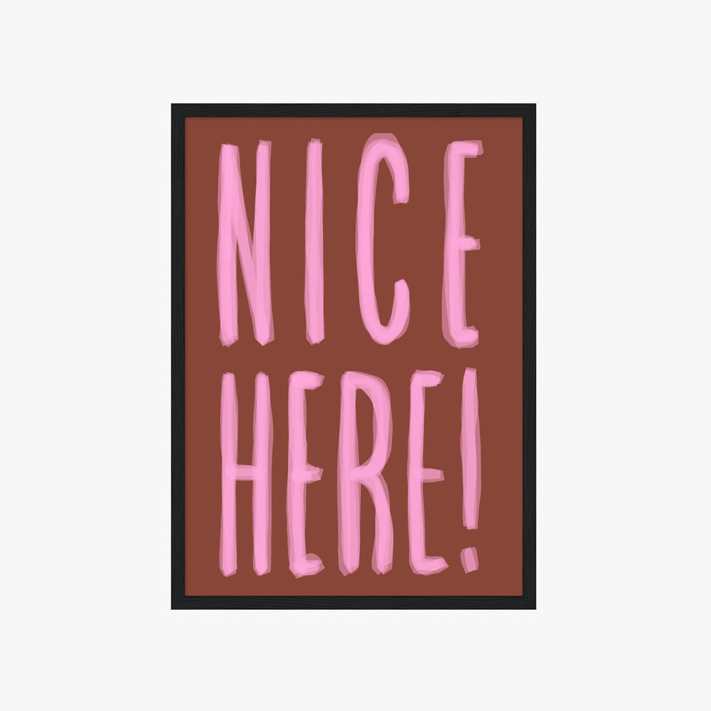 NICE HERE! POSTER