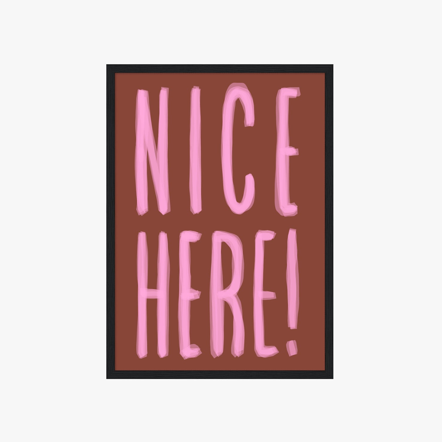NICE HERE! POSTER