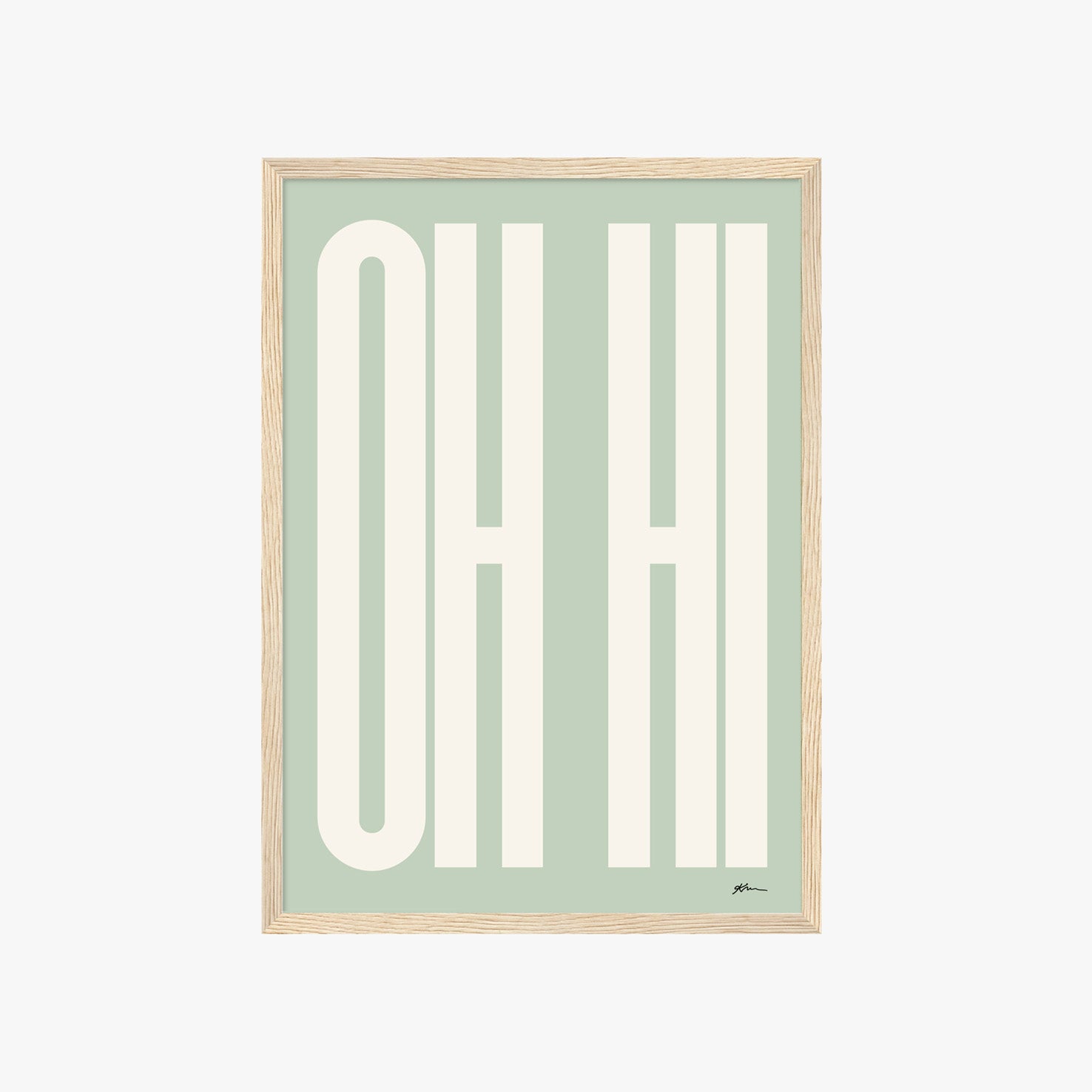 Minimalistisches OH HI Poster mit moderner Typografie in sanftem Salbeigrün

Typografie Wandbild mit OH HI Schriftzug im skandinavischen Design

Modernes Statement Poster mit großflächiger Typografie für Wohnräume

Retro Typografie Poster in Salbeigrün als stilvolle Wanddeko

Minimalistisches Typography Poster für Wohnzimmer, Schlafzimmer oder Büro