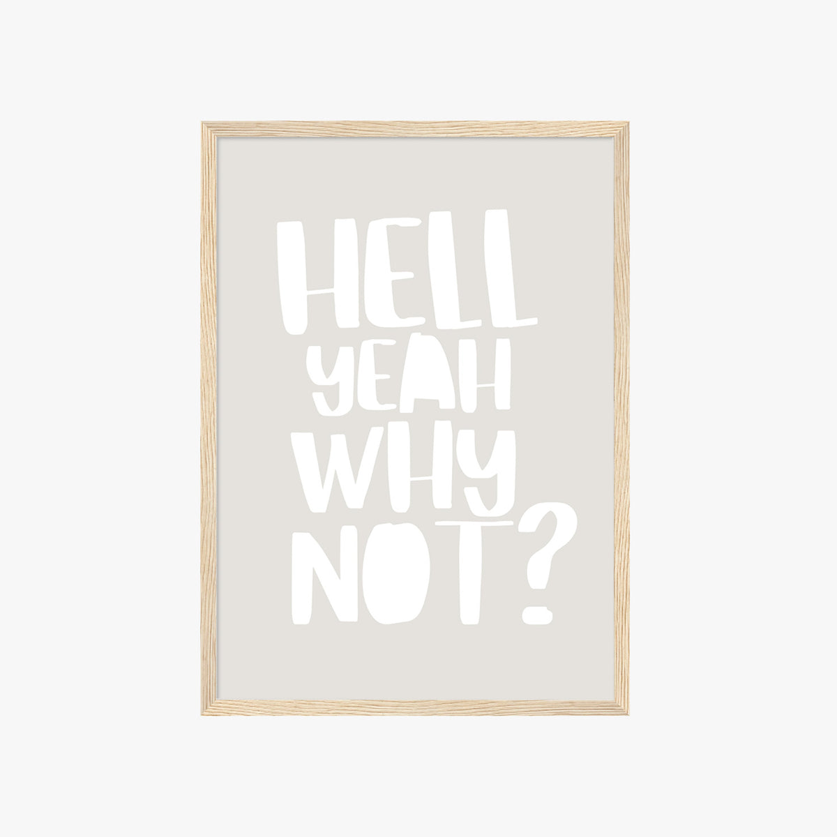 HELL YEAH WHY NOT? POSTER