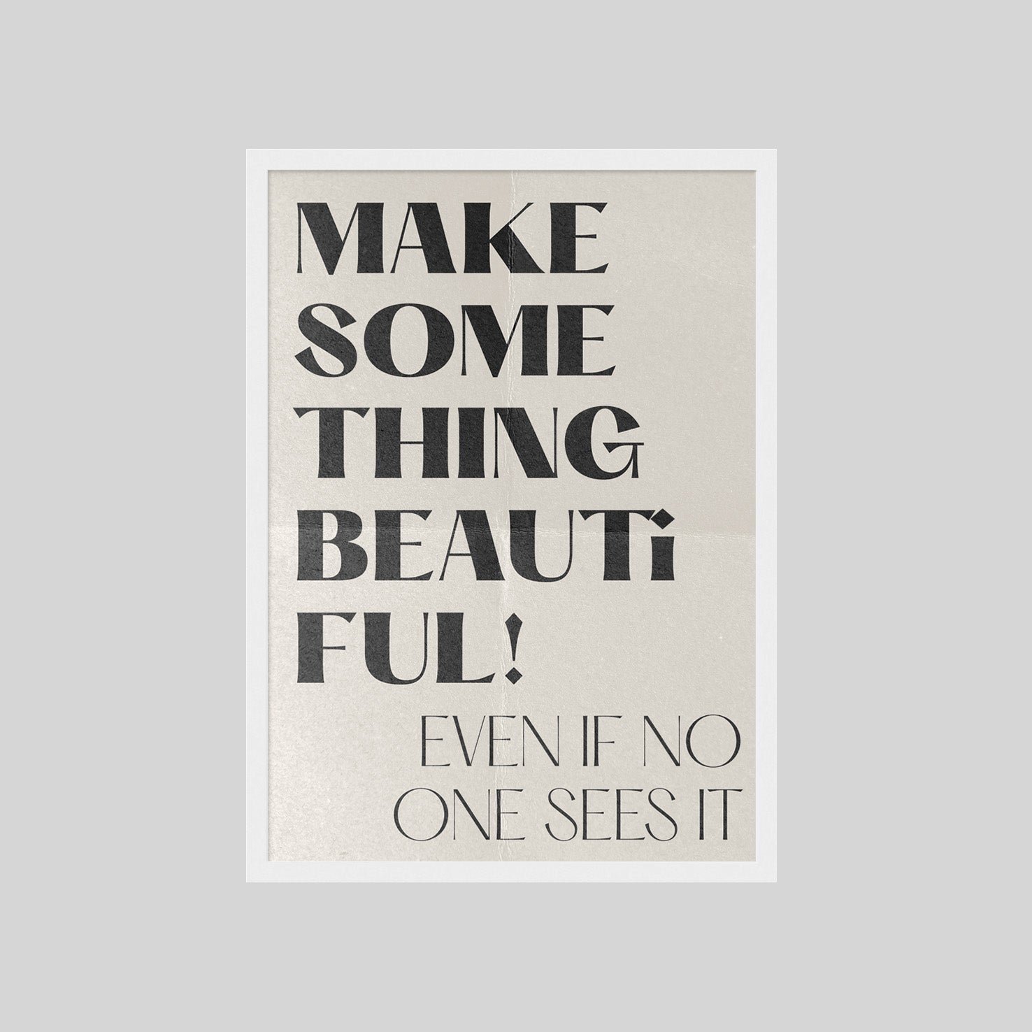 Minimalistisches Typografie Poster mit Schriftzug Make Something Beautiful – moderne Wanddeko für Wohnzimmer oder Home Office