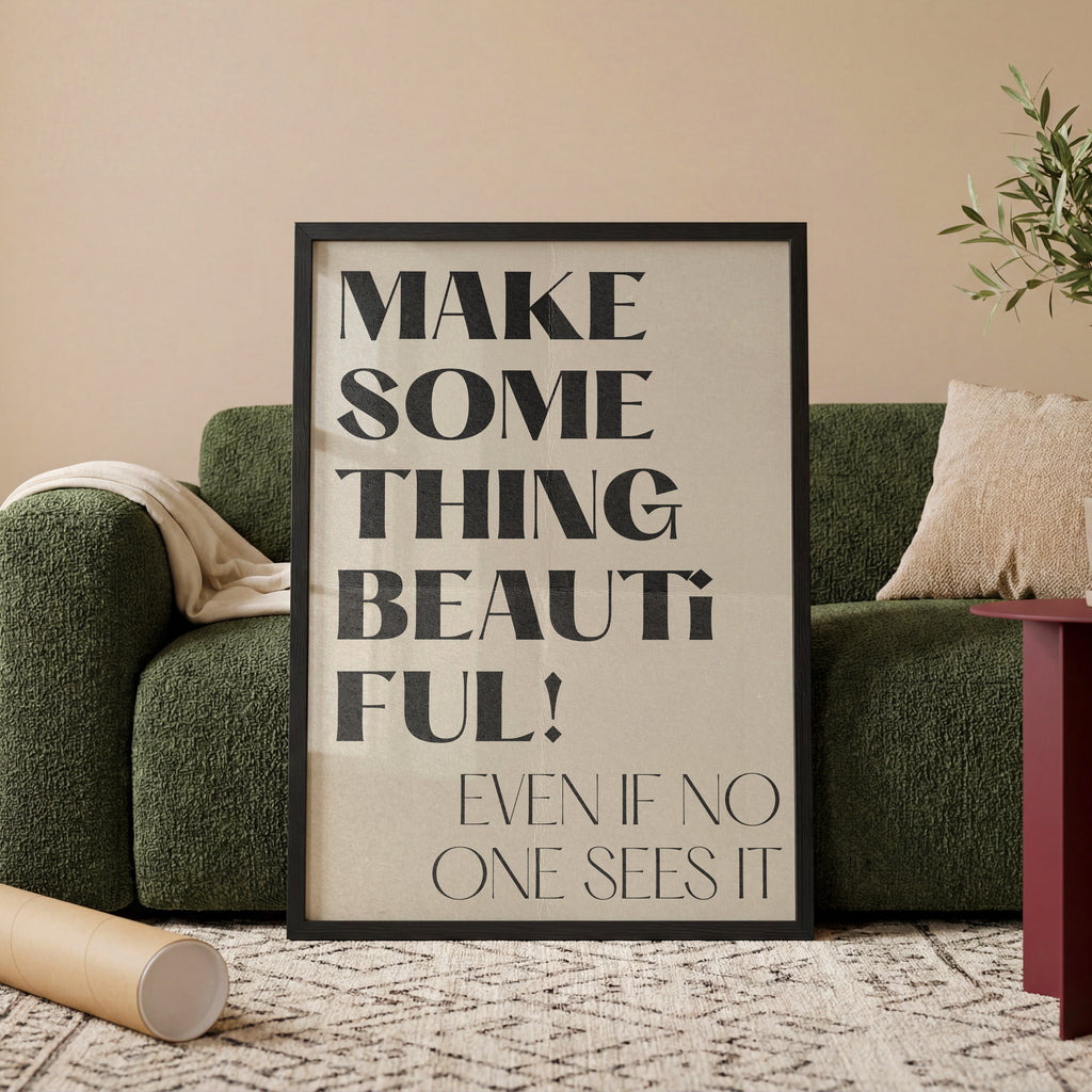 Minimalistisches Typografie Poster mit Schriftzug Make Something Beautiful – moderne Wanddeko für Wohnzimmer oder Home Office