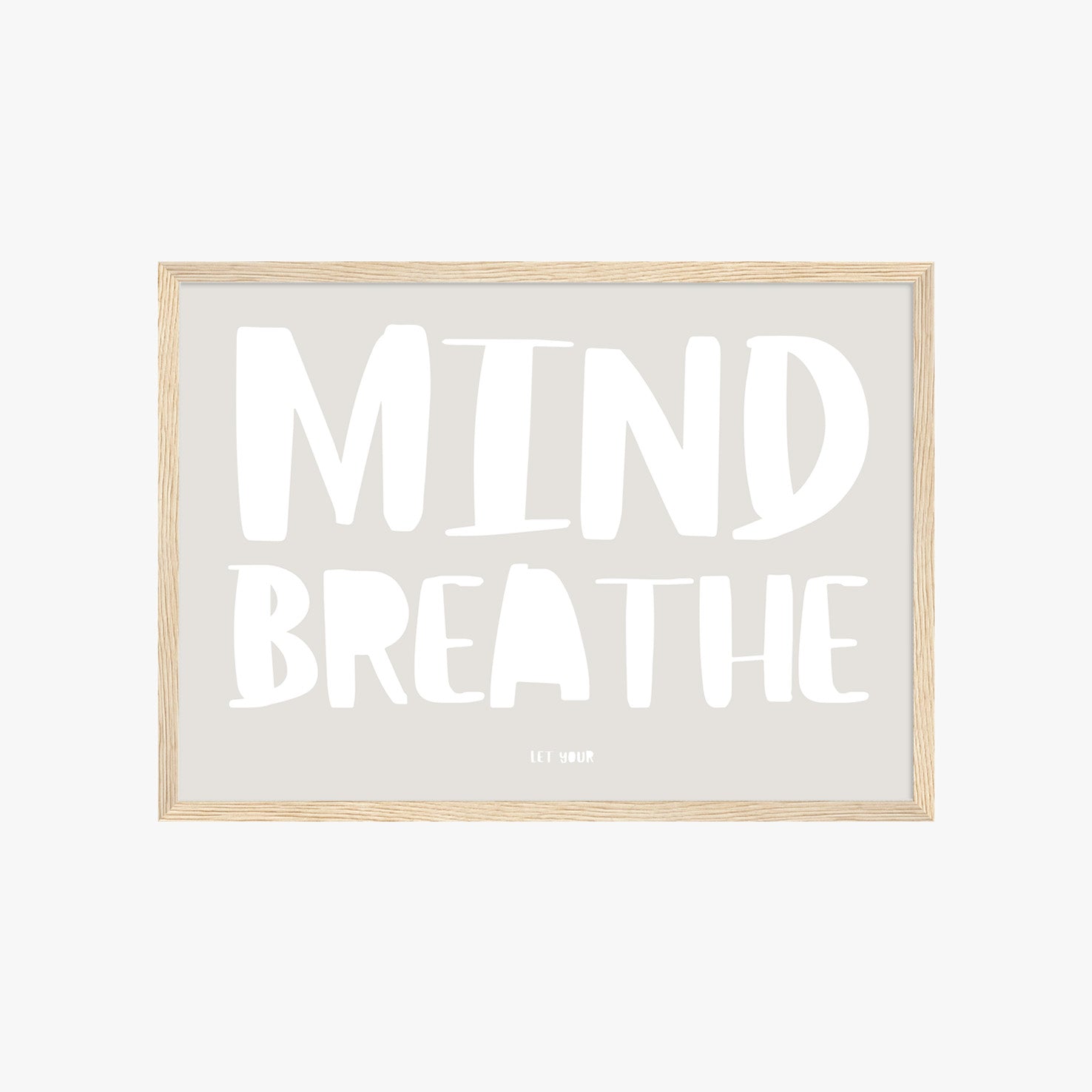 LET YOUR MIND BREATHE POSTER