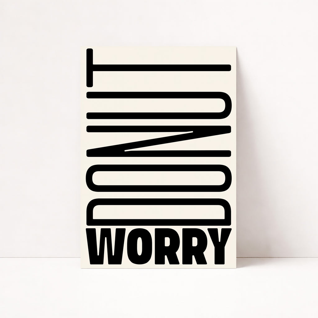 Schwarz Weiß Design Poster mit Schriftzug Don't Worry als moderne Wanddekoration