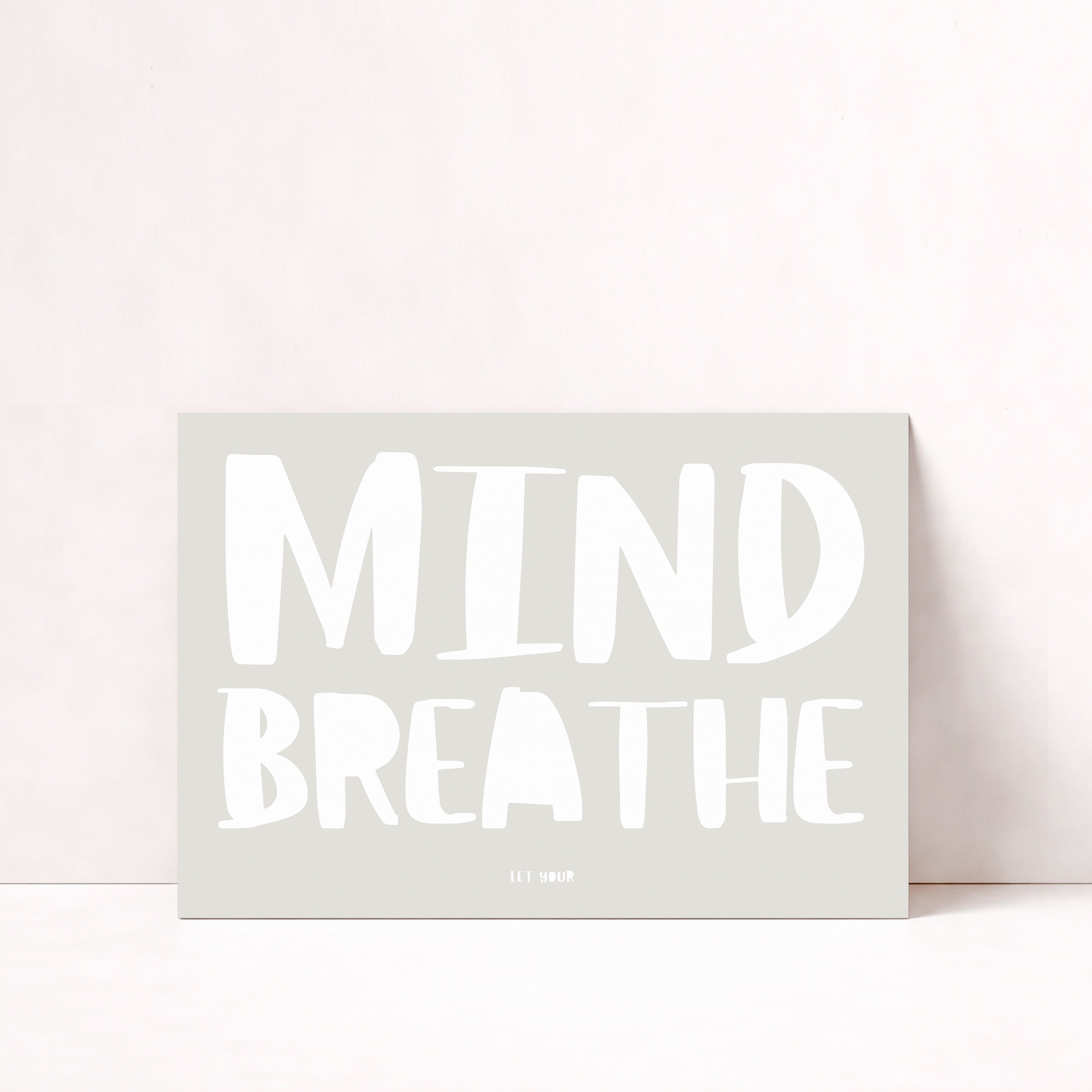 LET YOUR MIND BREATHE POSTER