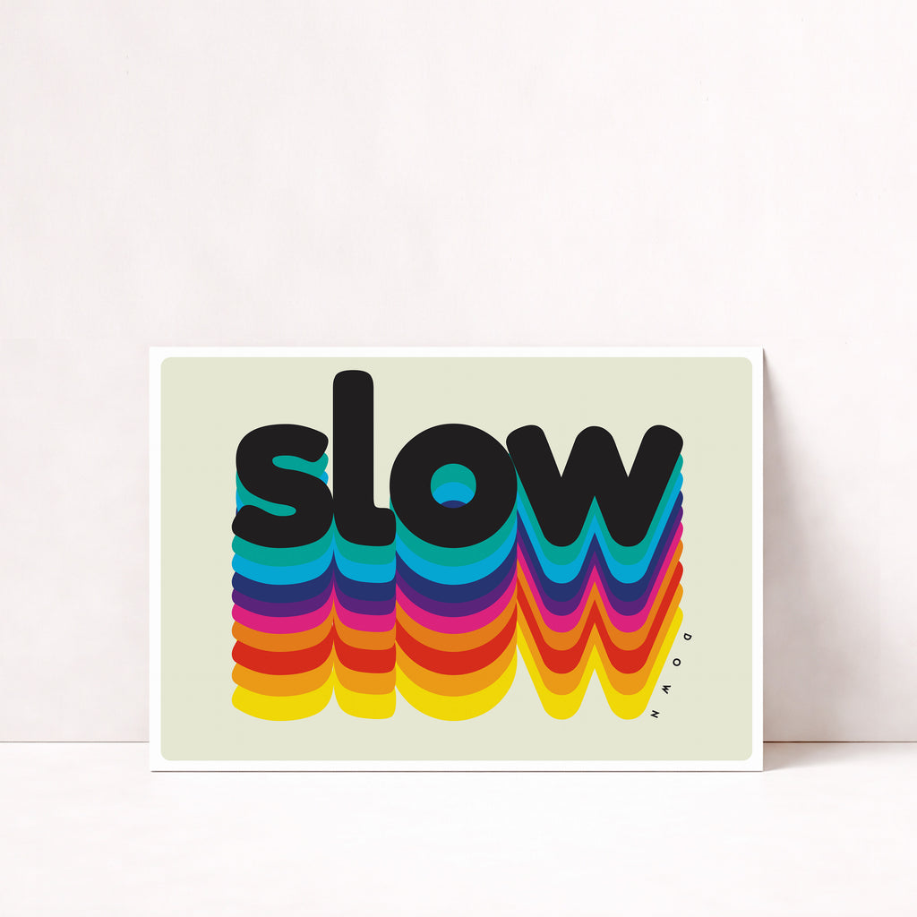 SLOW DOWN QUERFORMAT POSTER