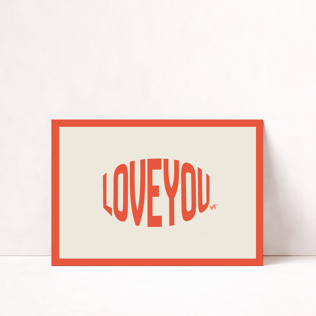 LOVE YOU BYE POSTER