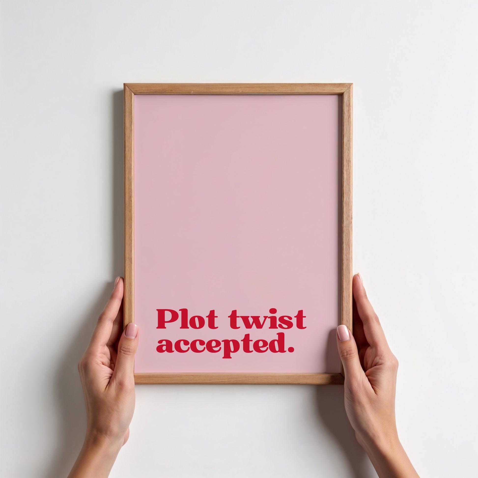 Plot twist Poster | Plot twist accepted | Funny and motivational wall art for friends who love a twist of humor in their decor.
