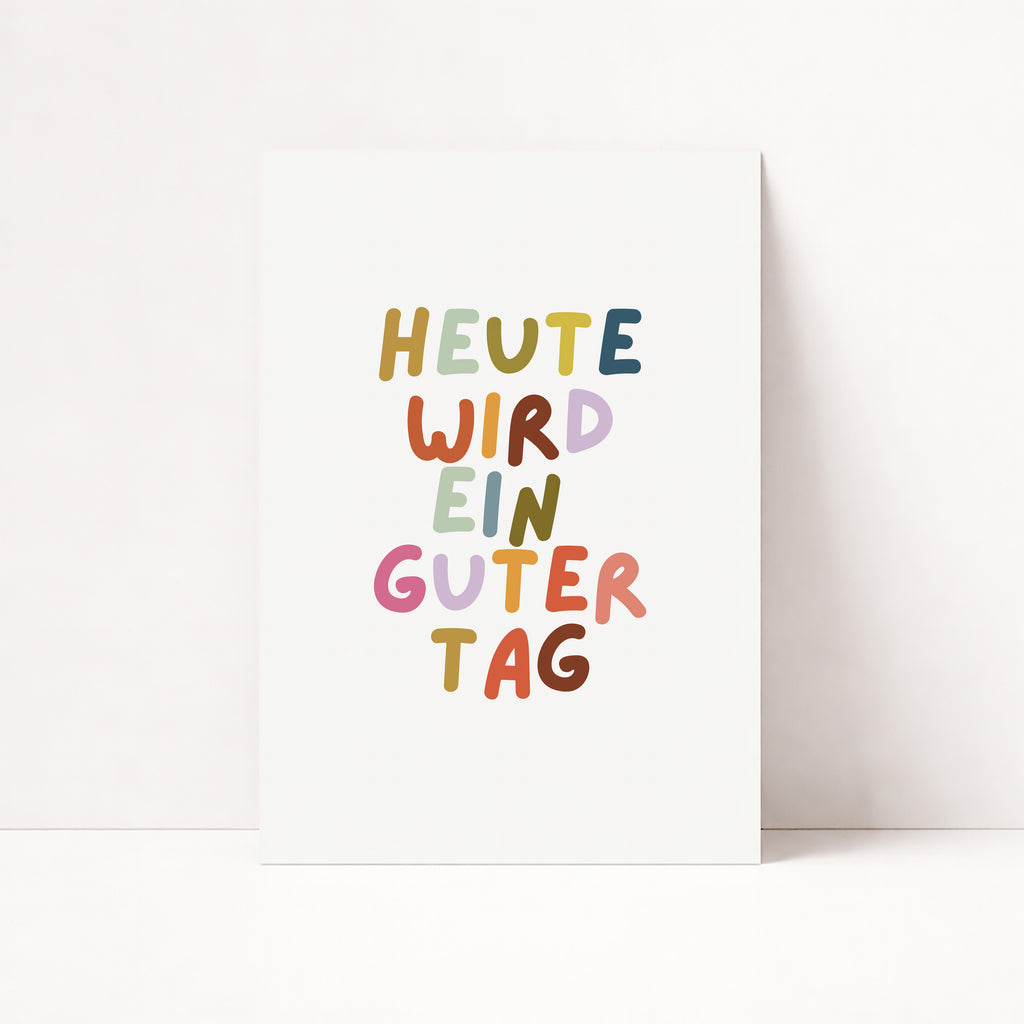 HEUTE WIRD EIN GUTER TAG POSTER