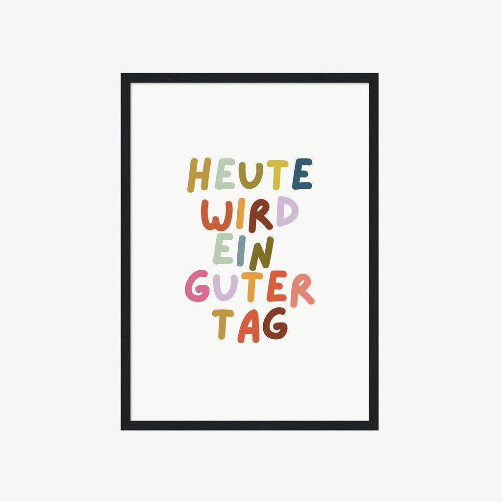 Farbenfrohes Typografie Poster mit dem Spruch Heute wird ein guter Tag – moderne Wanddeko für Wohnzimmer

Motivierendes Wandbild mit bunter Typografie und positiver Botschaft – stilvoller Kunstdruck für moderne Räume