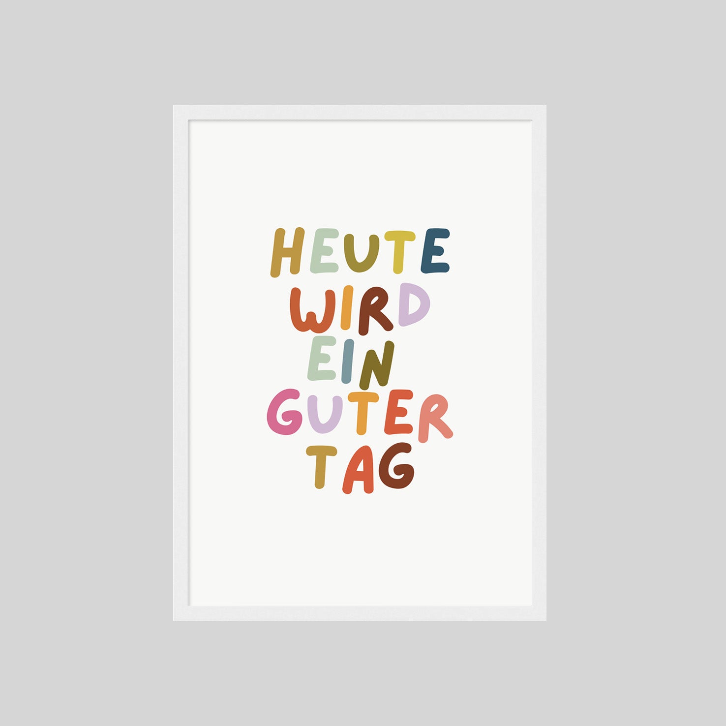 HEUTE WIRD EIN GUTER TAG POSTER
