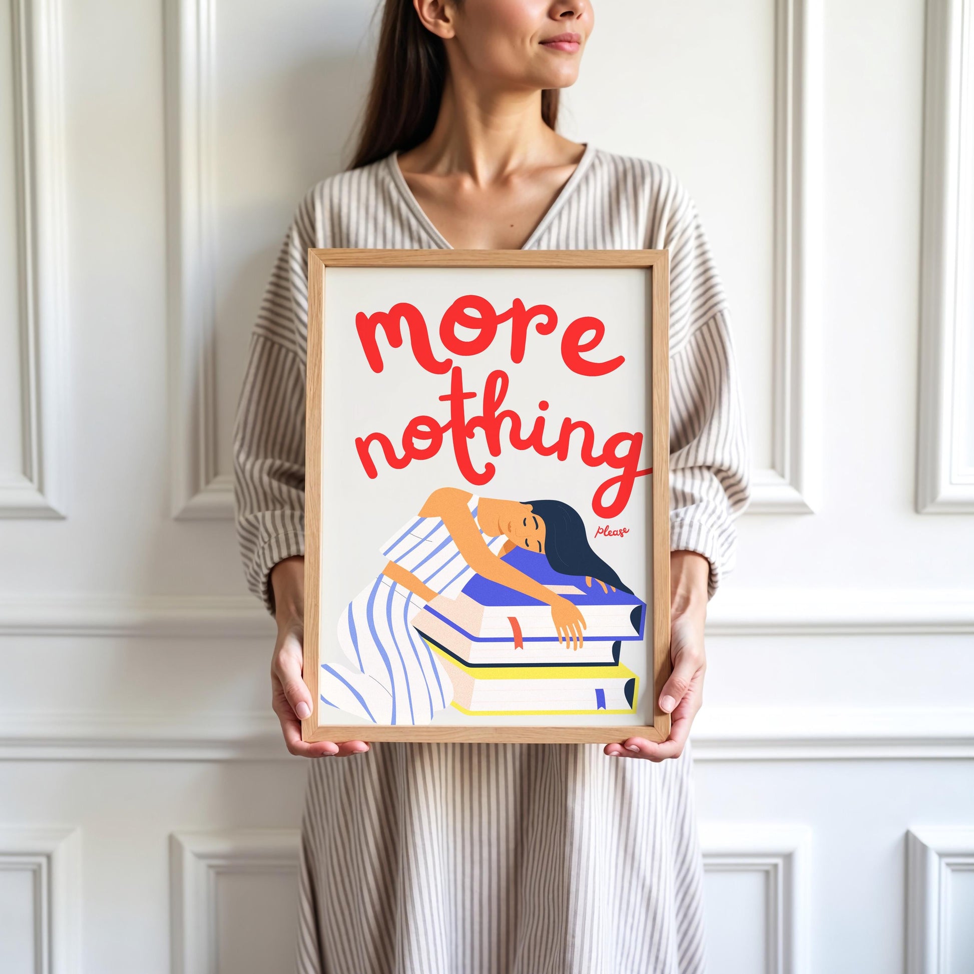 Digitale Illustration einer Frau mit langen dunklen Haaren, die erschöpft auf einem Stapel großer Bücher schläft. Sie trägt ein gestreiftes Outfit und wirkt entspannt. Über ihr steht in roter Schrift „more nothing please“. Modern, humorvoll und ruhig gestaltetDigital illustration of a woman with long dark hair sleeping on a pile of large books. She wears a striped outfit and looks peaceful. Above her is playful red text reading “more nothing please”. Modern, humorous, and calming visual style.