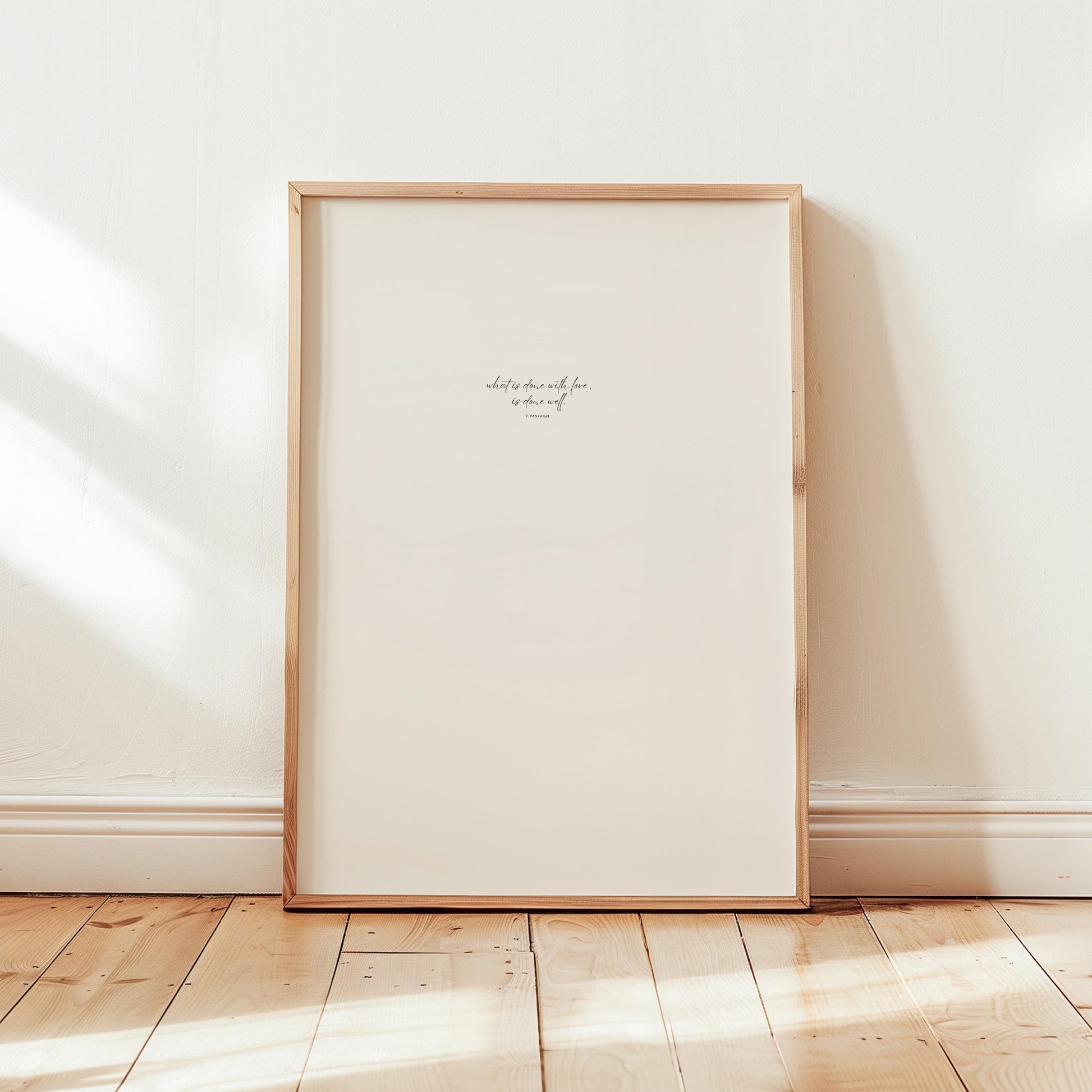 Minimalist poster featuring quote "What is done with love, is done well" by Van Gogh. Add a touch of warmth and inspiration to your space