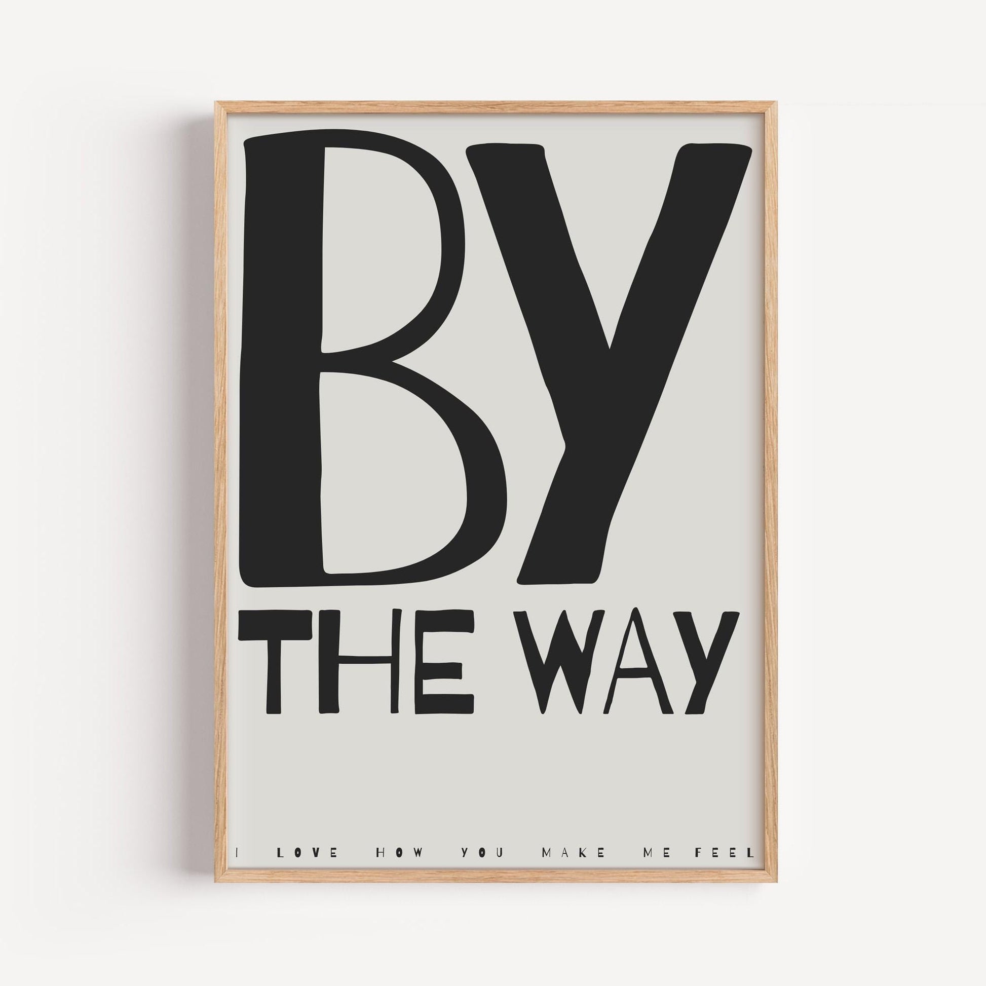 By The Way Poster | By the Way | Black and White Poster | Modern Minimalist Quote Print | Motivational Word Art | Aesthetic Print