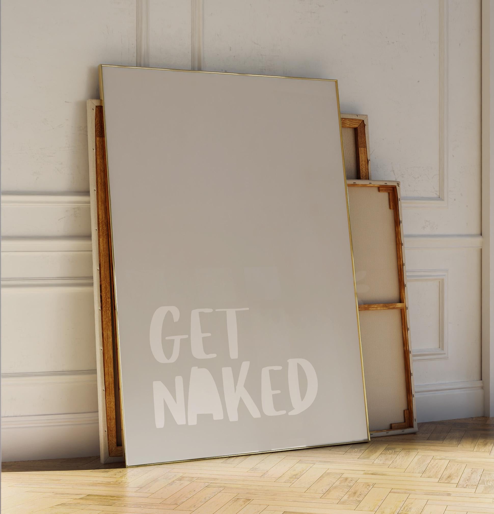 Get Naked Poster | Bold typography on a beige background. A creative statement piece for minimalist spaces with humor and style.