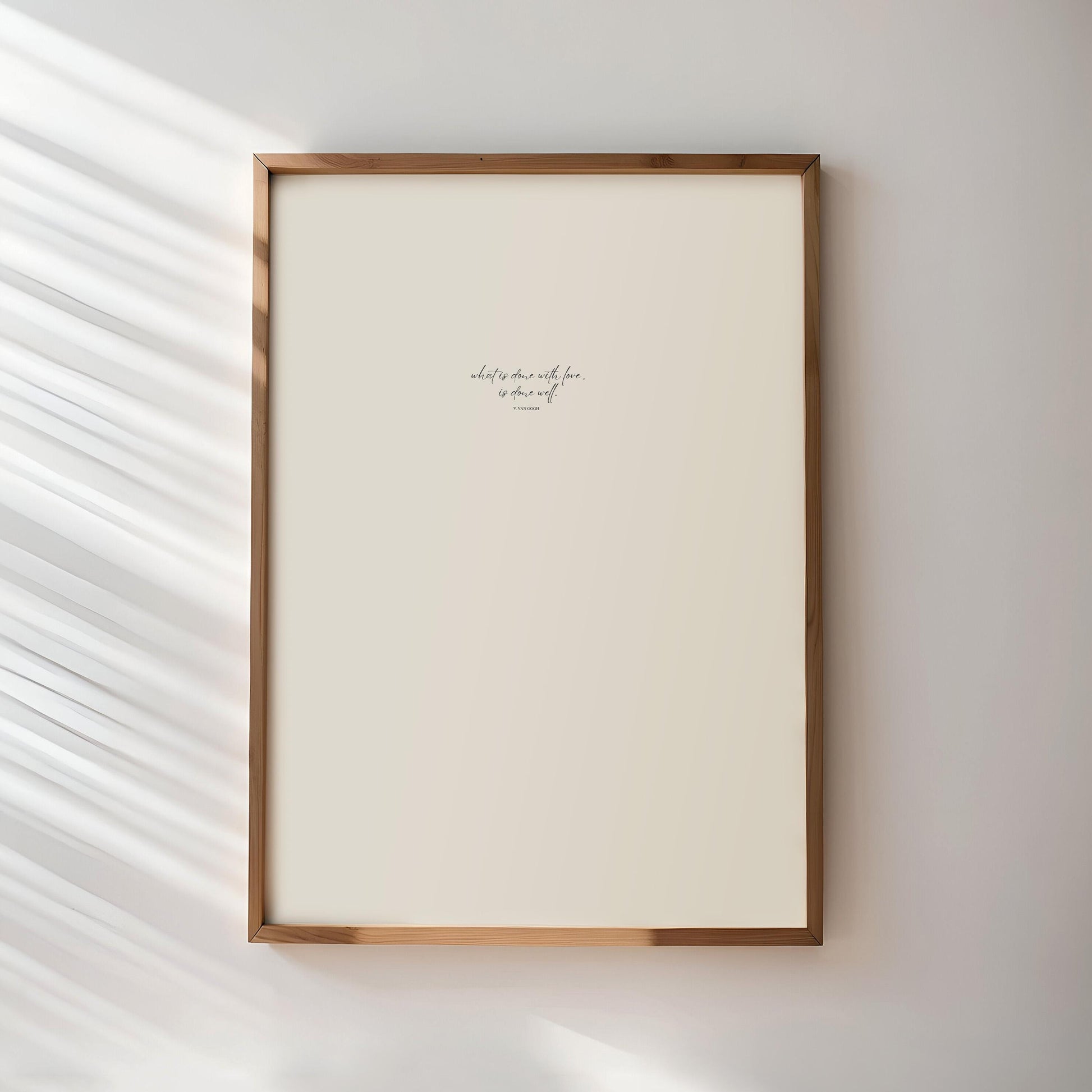 Minimalist poster featuring quote "What is done with love, is done well" by Van Gogh. Add a touch of warmth and inspiration to your space