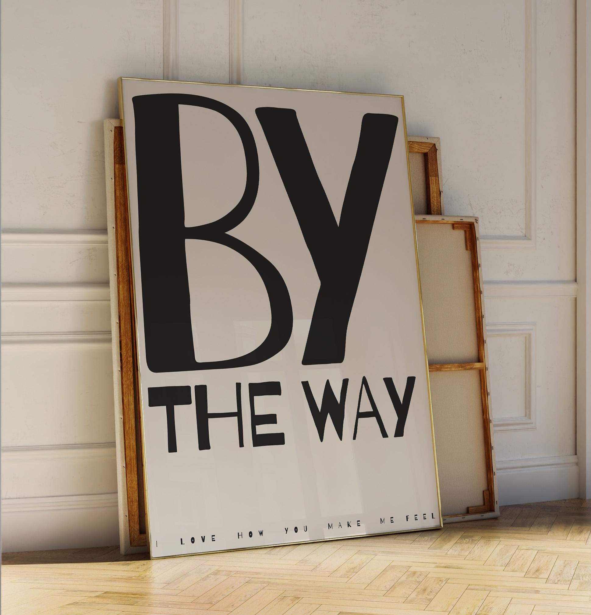 By The Way Poster | By the Way | Black and White Poster | Modern Minimalist Quote Print | Motivational Word Art | Aesthetic Print