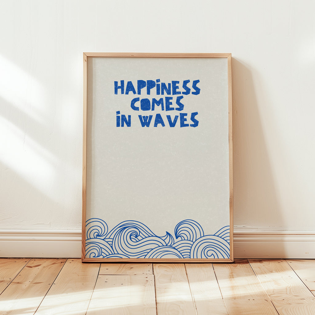 HAPPINESS COMES IN WAVES POSTER