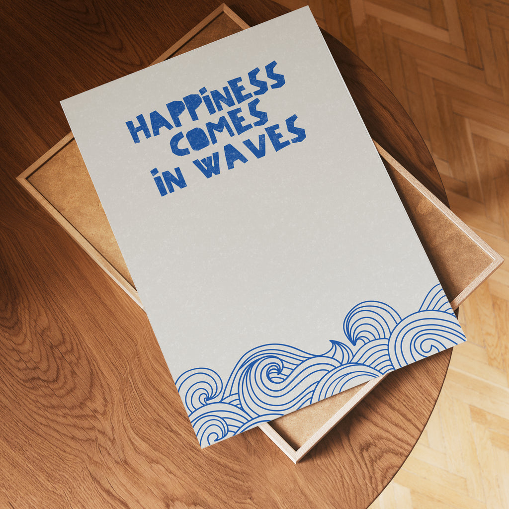 HAPPINESS COMES IN WAVES POSTER