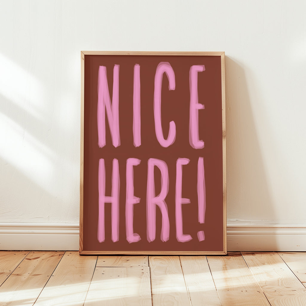 NICE HERE! POSTER