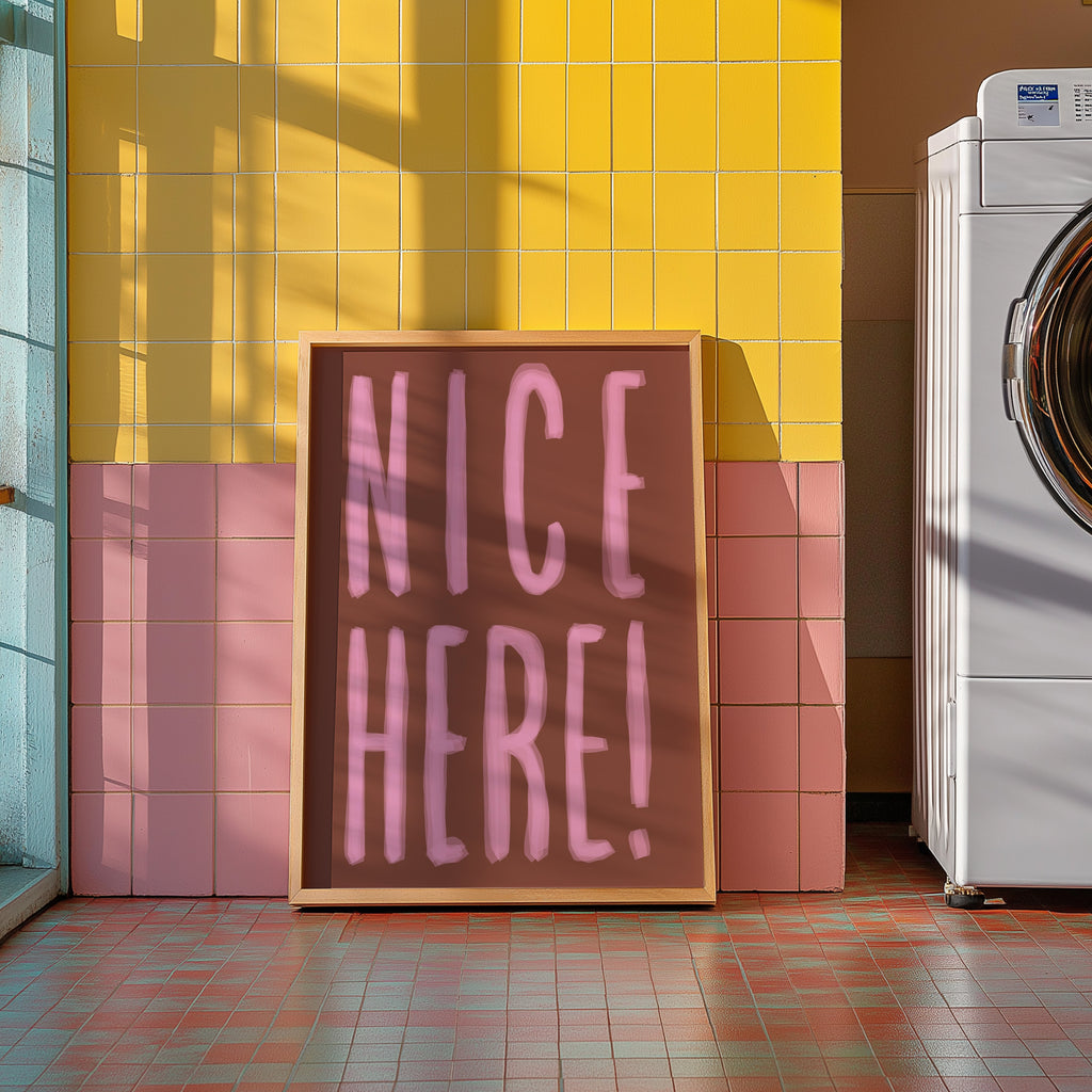 NICE HERE! POSTER