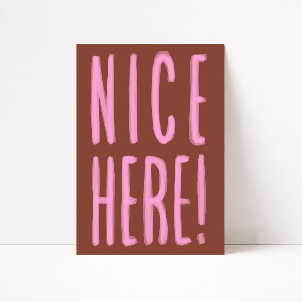 NICE HERE! POSTER
