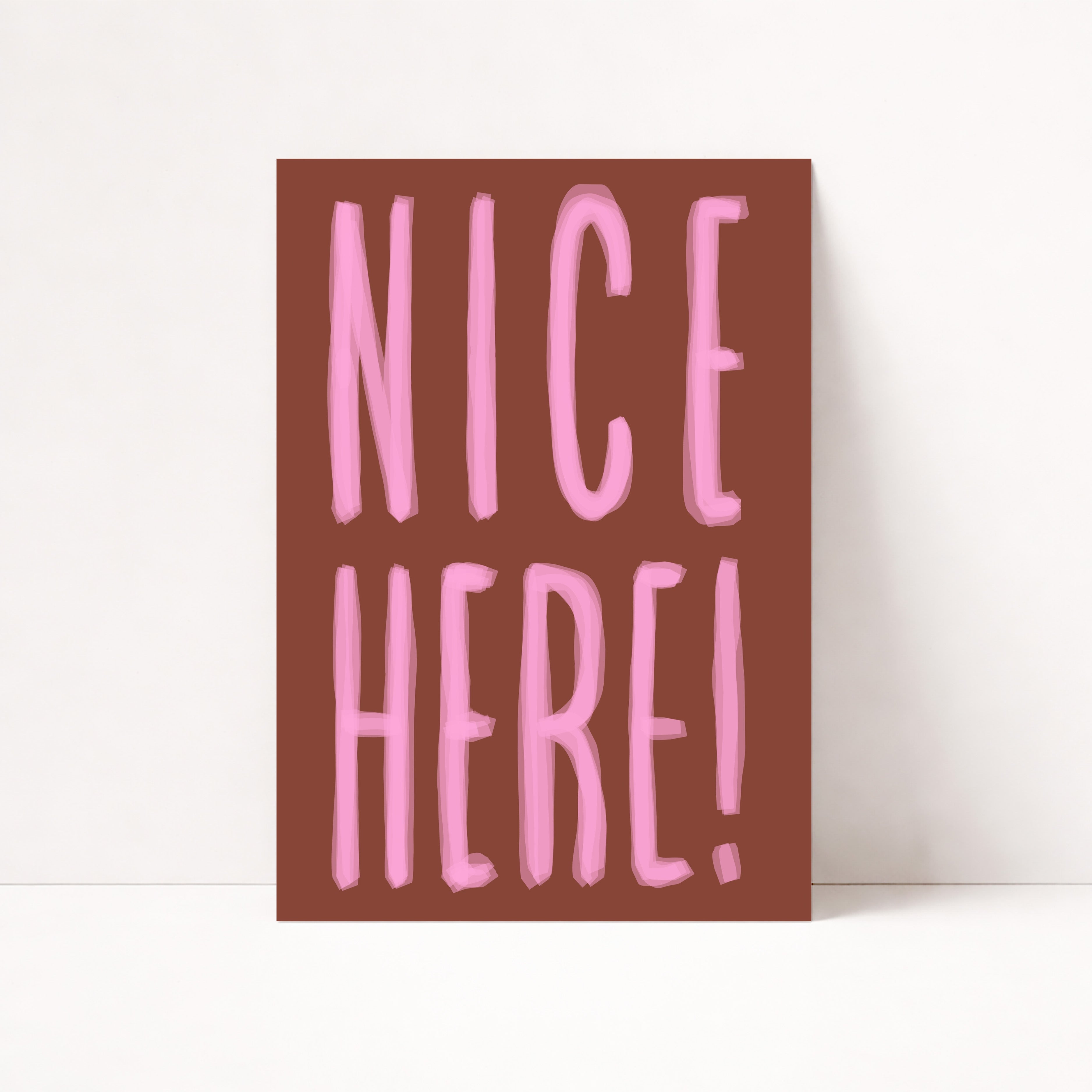 NICE HERE! POSTER