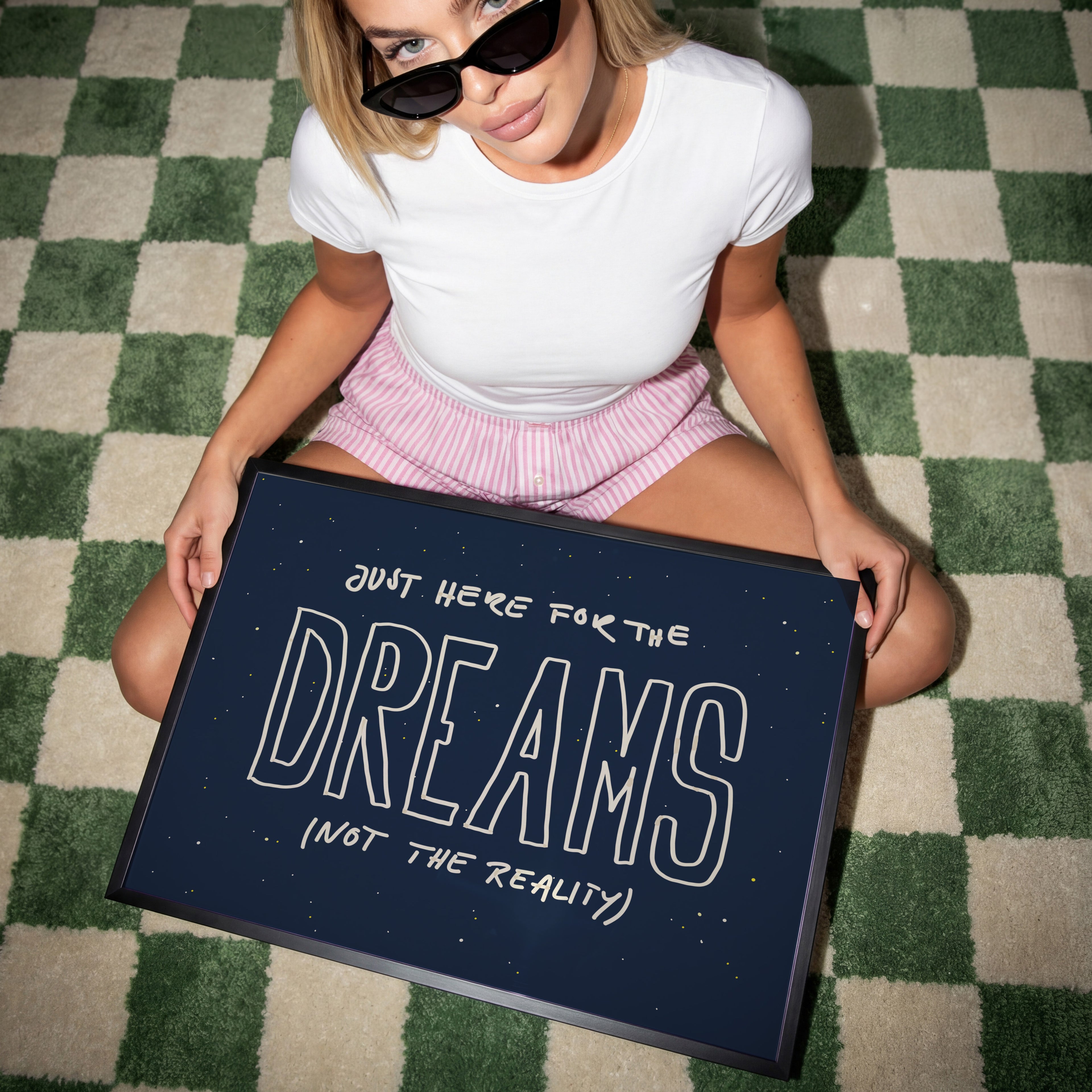 JUST HERE FOR THE DREAMS POSTER