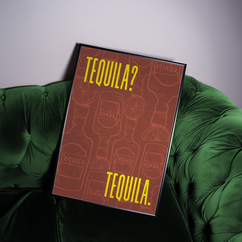 TEQUILA? TEQUILA. POSTER