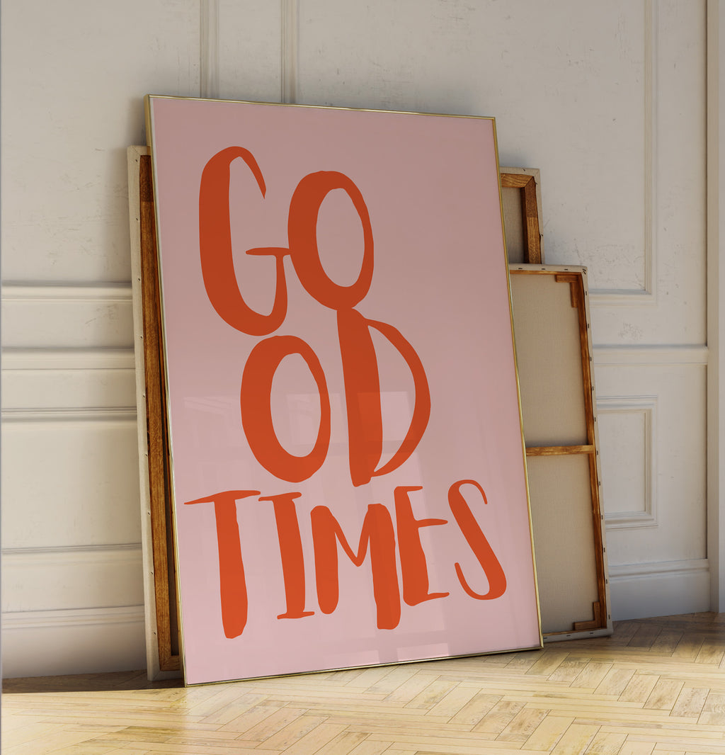 Inspirierendes Good Times Poster als ästhetisches Wandbild für Flur, Wohnzimmer oder Home Office