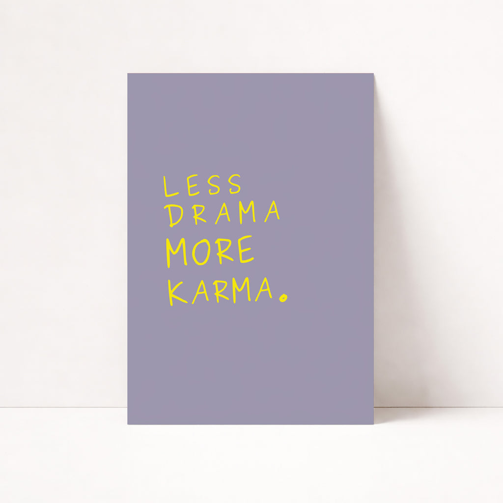 LESS DRAMA MORE KARMA POSTER